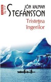 Tristețea &icirc;ngerilor (Vol. 2) - Paperback brosat - J&oacute;n Kalman Stef&aacute;nsson - Polirom