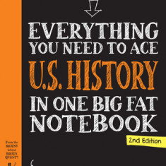 Everything You Need to Ace U.S. History in One Big Fat Notebook, 2nd Edition: The Complete Middle School Study Guide