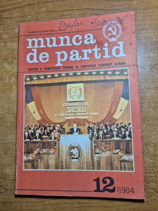 revista munca de partid - decembrie 1984 - revista a comitetului central al partidului comunist roman
