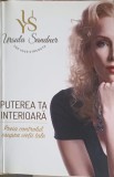 PUTEREA TA INTERIOARA. PREIA CONTROLUL ASUPRA VIETII TALE-URSULA SANDNER-344639