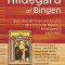 Hildegard of Bingen: Essential Writings and Chants of a Christian Mystic Annotated &amp; Explained