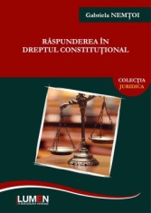 Raspunderea in dreptul constitu?ional - Gabriela NEM?OI foto