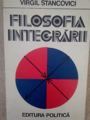 Virgil Stancovici - Filosofia integrarii (1980) foto