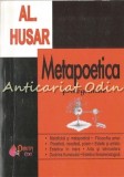 Cumpara ieftin Metapoetica. Prolegomene - Al. Husar, Editia a II-a, Princeps Iasi 2005, 396 pagini, Studii literare