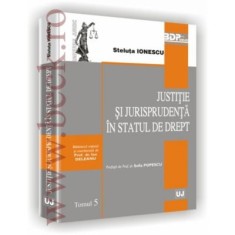 Justitie si jurisprudenta in statul de drept - Steluta Ionescu