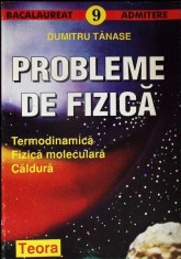 PROBLEME DE FIZICA: TERMODINAMICA, FIZICA MOLECULARA, CALDURA-DUMITRU TANASE-277170