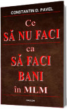 Ce sa nu faci ca sa faci bani in MLM | Constantin D. Pavel