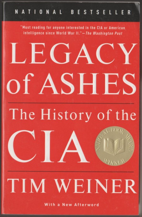 Tim Weiner - Legacy of Ashes. The History of the CIA / servicii secrete, spionaj