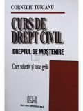 Corneliu Turianu - Curs de drept civil. Dreptul de mostenire (Editia: 2007)