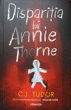 Disparitia lui Annie Thorne - C.J. Tudor, Nemira, SF, 2020, Romana, Paperback