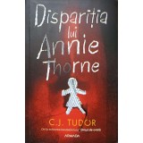 DISPARITIA LUI ANNIE THORNE-C.J. TUDOR-237448