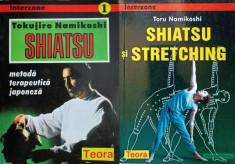 Tokujiro Namikoshi - Shiatsu Metoda terapeutica japoneza (Teora, 1996) + Toru Namikoshi - Shiatsu si Stretching (2005) terapie energie masajul japonez