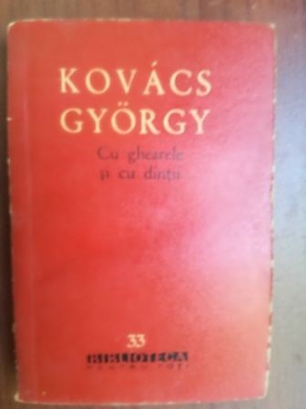 Cu ghearele si cu dintii- Kovacs Gyorgy