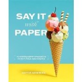 Say It With Paper