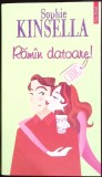 Carte Raman Datoare! Sophie Kinsella, Editia 2021, Romana, Paperback, Umor/Satira, 464 Pagini