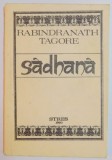 SADHANA . CALEA DESAVARSIRII de RABINDRANATH TAGORE , 1990