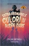 Extraordinarele culori ale lui Auden Dare/Zillah Bethell