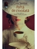 Care Santos - Pofta de ciocolata (editia 2016), Humanitas Fiction