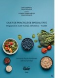 Caiet de practica de specialitate. Procesul de ingrijire nutritionala aplicat pe patologii. Programul de studii Nutritie si Dietetica. Anul III - Ruta