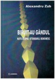 Alexandru Zub - Biruit-au gandul - note despre istorismul romanesc - 127141