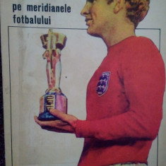 C. Teasca - Din nou pe meridianele fotbalului (1967)
