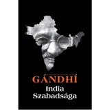 India szabads&aacute;ga - Hind Swaraj - Mohand&aacute;sz Karamcsand Gandhi