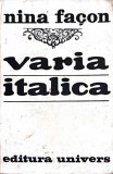 Varia Italica - Nina Facon, Univers 1975, Roman, Beletristica, 273 pagini