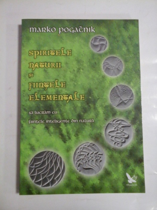 SPIRITELE NATURII SI FIINTELE ELEMENTALE - MARKO POGACNIK