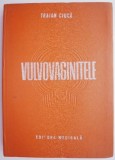 Vulvovaginitele - Traian Ciuca, Carte Medicina