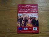 TINERII SI VIOLENTA - Rodica Mares, D. Podeanu - 2004, 109 p., Alta editura