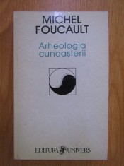 Michel Foucault &ndash; Arheologia cunoasterii