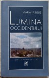 Lumina Occidentului - Mariana Belis// dedicatie si semnatura autor