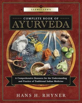 Llewellyn&amp;#039;s Complete Book of Ayurveda: A Comprehensive Resource for the Understanding &amp;amp; Practice of Traditional Indian Medicine foto