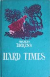 Hard Times - Charles Dickens, Editura Didactica, 1970, Romana, Coperta Cartonata