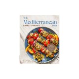 The Mediterranean Dish: Simply Dinner: 125 Easy Mediterranean Diet-Inspired Recipes to Eat Well and Live Joyfully: A Cookbook
