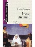 Tudor Octavian - Prosti, dar multi (semnata) (Editia: 2003)