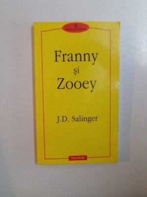 FRANNY SI ZOOEY de J. D. SALINGER , Bucuresti 2002 foto