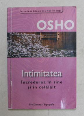 INTIMITATEA , INCREDEREA IN SINE SI IN CELALALT de OSHO , foto