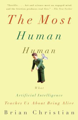 The Most Human Human: What Artificial Intelligence Teaches Us about Being Alive foto