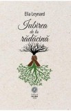 Iubirea de la radacina - Ella Leynard