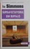 Supraviețuitorul din Buffalo - Dan Simmons, 2006, Lucman, 600 Pagini - Aventura Beletristica
