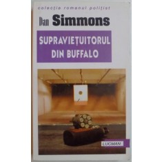 SUPRAVIETUITORUL DIN BUFFALO de DAN SIMMONS , 2006