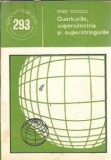 Cumpara ieftin Quarkurile, supersimetria si superstringurile - Zeno Folescu