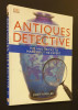 Antiques Detective - Tips and tricks to make you the expert