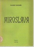 Carte Miroslava - Valeriu Slusaru (1970) - Dedicatie si Autograf Autor, Romana, Brosata, 111 pagini
