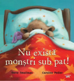 Nu există monștri sub pat - Paperback brosat - Caroline Pedler, Steve Smallman - Litera mică