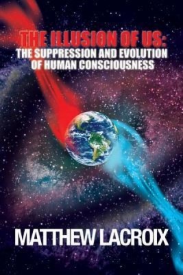 The Illusion of Us: The Suppression and Evolution of Human Consciousness foto