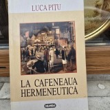 La cafeneaua Hermeneutica , Luca Pitu , 1998