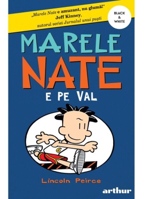 Marele Nate. 6. Nate E Pe Val, Lincoln Peirce - Editura Art foto
