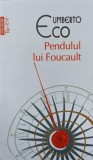 Pendulul lui Foucault - Umberto Eco, Polirom 2013, Roman, 746 Pagini, Paperback